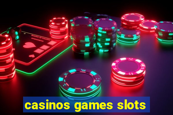 casinos games slots