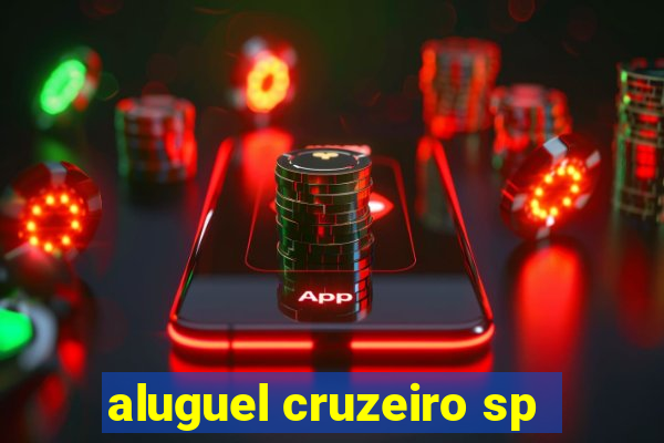 aluguel cruzeiro sp