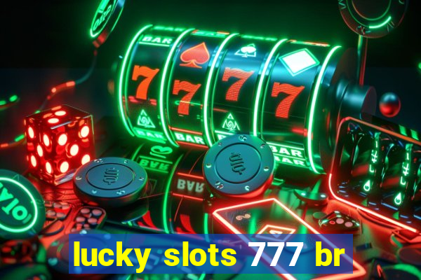 lucky slots 777 br