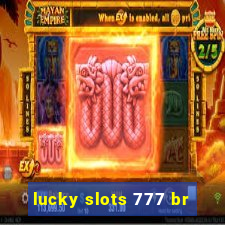 lucky slots 777 br