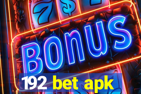 192 bet apk