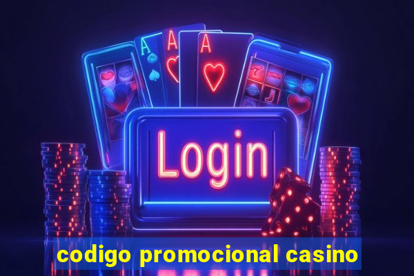 codigo promocional casino