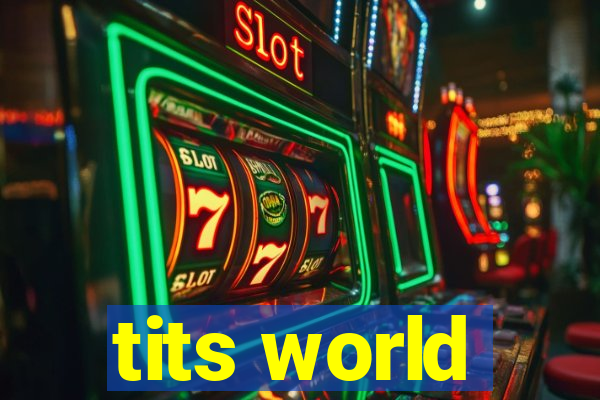 tits world