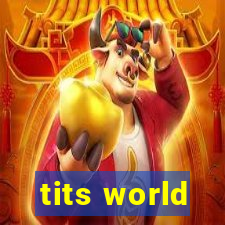 tits world