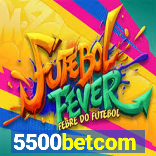 5500betcom