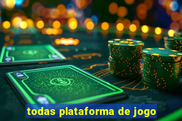 todas plataforma de jogo