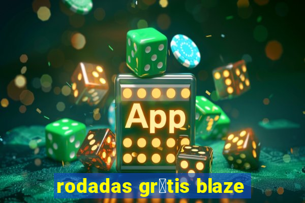 rodadas gr谩tis blaze