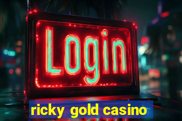 ricky gold casino