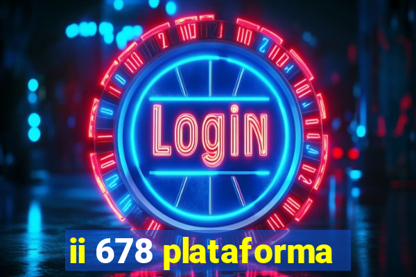 ii 678 plataforma