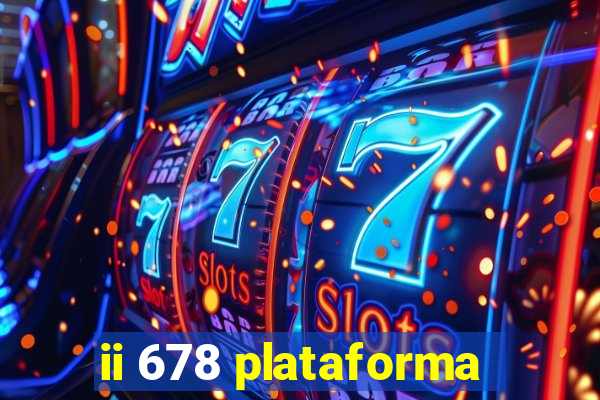 ii 678 plataforma