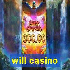 will casino