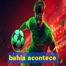 bahia acontece