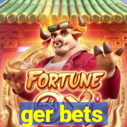 ger bets