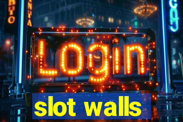 slot walls