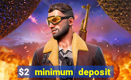 $2 minimum deposit casino canada