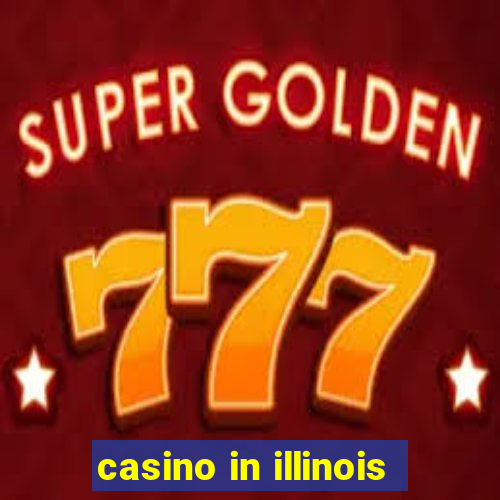 casino in illinois