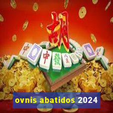 ovnis abatidos 2024