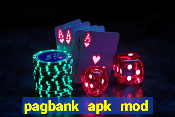 pagbank apk mod dinheiro infinito