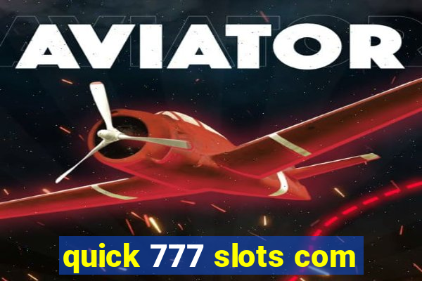 quick 777 slots com