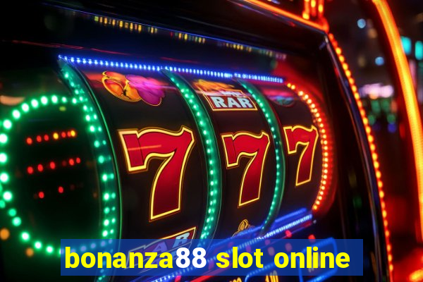 bonanza88 slot online