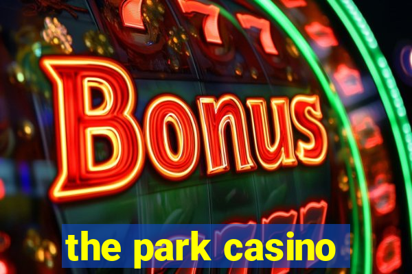 the park casino