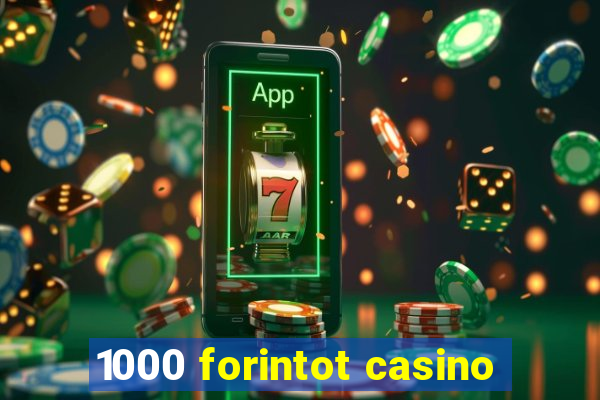 1000 forintot casino