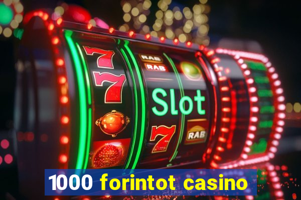 1000 forintot casino