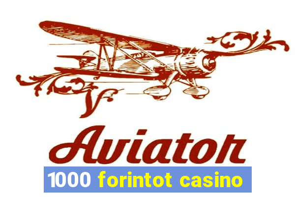 1000 forintot casino