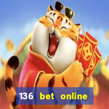 136 bet online casino internet gaming