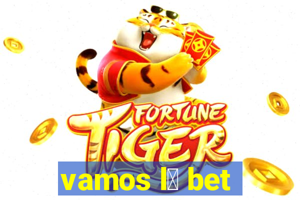 vamos l谩 bet