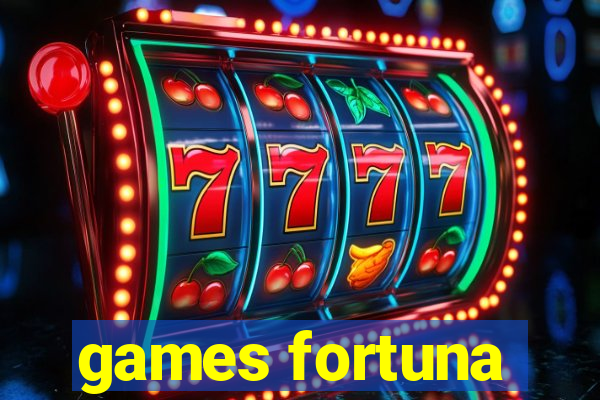 games fortuna