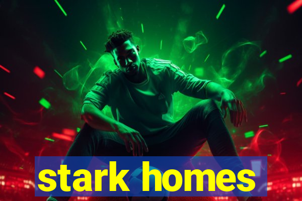 stark homes