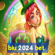 biu 2024 bet