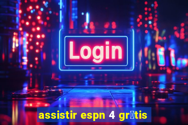 assistir espn 4 gr谩tis