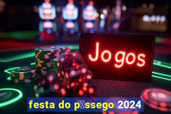 festa do p锚ssego 2024