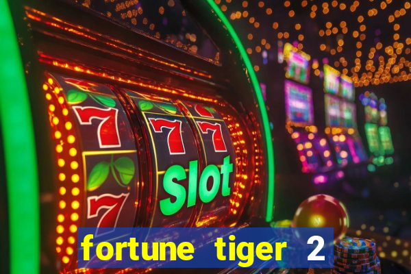 fortune tiger 2 demo gr谩tis