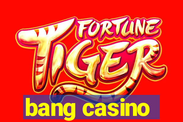 bang casino