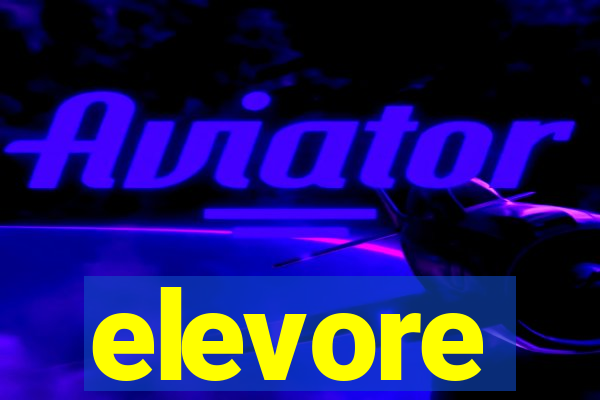 elevore