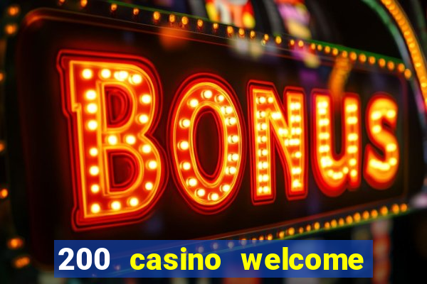 200 casino welcome bonus uk