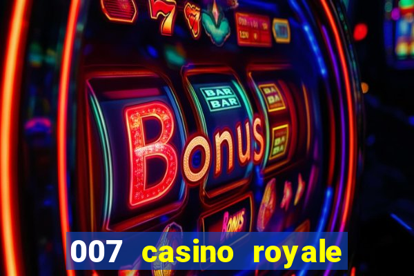 007 casino royale 2006 dublado