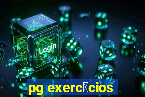 pg exerc铆cios