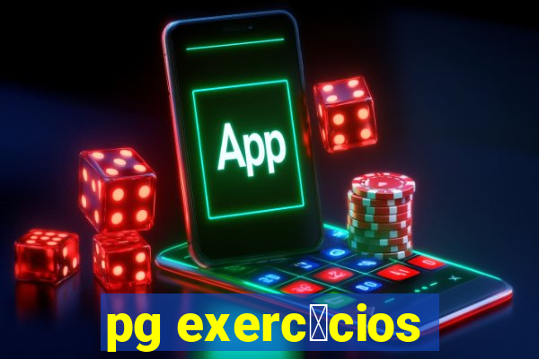 pg exerc铆cios