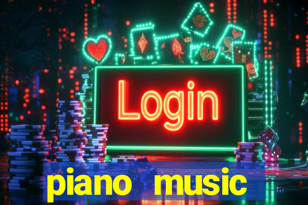 piano music go-jogos edm piano