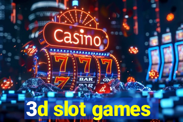 3d slot games