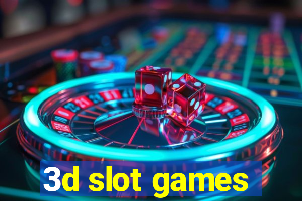 3d slot games