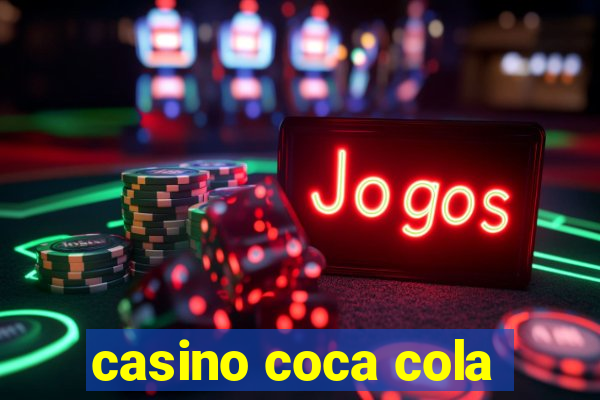 casino coca cola