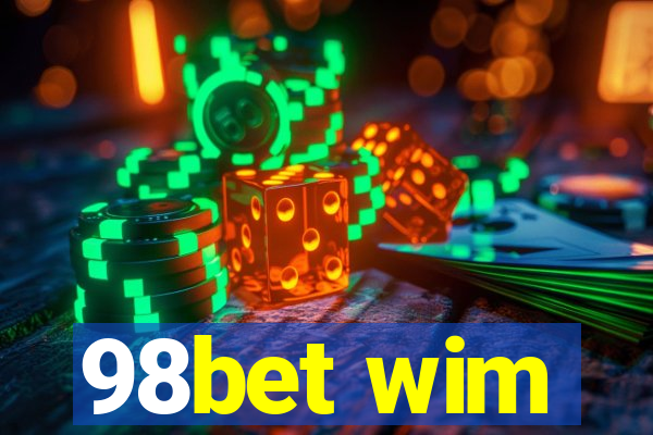 98bet wim