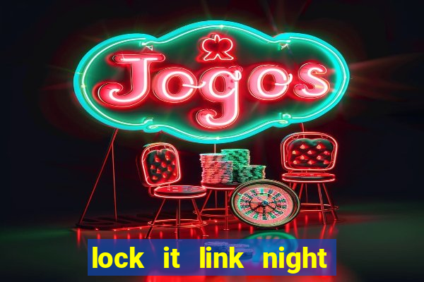 lock it link night life slot