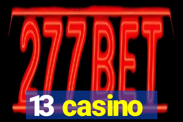 13 casino