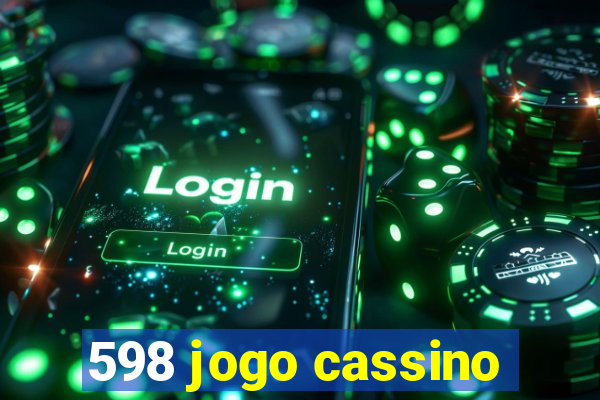 598 jogo cassino